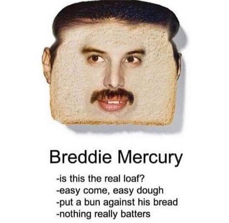 Freddie Mercury, The Words, Bread, Memes, On Instagram, Instagram