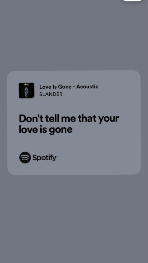 Love Is Gone Lyrics, Song Lyric Quotes, Quote Love, Love Is Gone, Spotify Lyrics, Lyric Quotes, Song Lyrics, Love Quotes, In Love