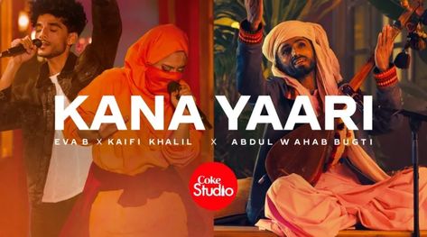 Kana Yaari Coke Studio Season 14 Song Lyrics Download Mp3 – Daily Written Updates Kaifi Khalil, Urdu Lyrics, Coke Studio, Video Romance, Pakistani Songs, Instrument Music, Lyrics Meaning, Toni And Guy, Video Production Company