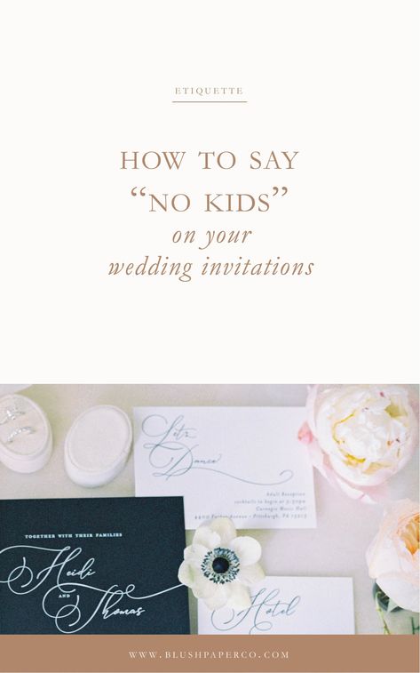 Couples are increasingly concerned about how to say “no kids” on their wedding invitations without offending anyone. Here's how you do it! #adultsonly #weddinginvitations #adultreception #nokidswedding #invitationwording #summerwedding Kid Free Wedding Wording, No Children Wedding Invitation Wording, No Kids Wedding Invite Wording, Wedding Invitations Light Pink, Neutral Wedding Inspiration, How To Say No, Wedding Wording, Pink Weddings, Light Pink Wedding