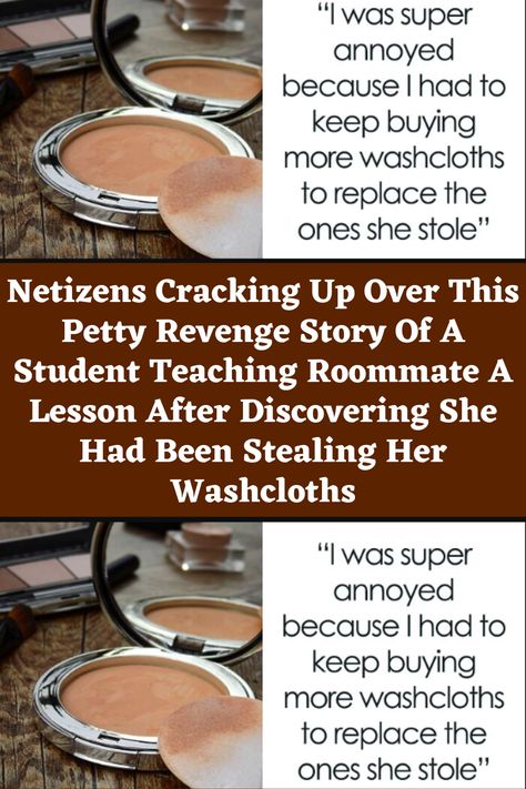 Netizens Cracking Up Over This Petty Revenge Story Of A Student Teaching Roommate A Lesson After Discovering She Had Been Stealing Her Washcloths Funny Kitchen Sayings, Petty Revenge, Revenge Stories, Funny Emoji Faces, Pregnant Celebrities, Aesthetic Letters, Boy Meets Girl, Romantic Retreat, Aesthetic Boy