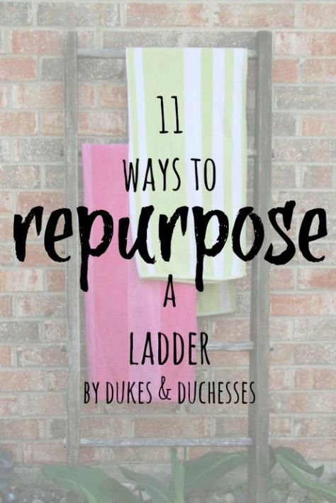 11 Ways to Repurpose a Ladder - Dukes and Duchesses Ladder Upcycle Ideas, Ladder Repurpose Ideas, Ladder Upcycle, Upcycled Ladder, Ladder Wardrobe, Step Ladder Ideas, Old Ladder Ideas, Upcycle Ladder, Old Wood Ladder