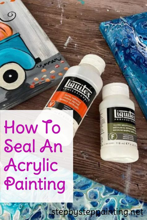 Sealing Acrylic Paintings, Seal Acrylic Paint On Canvas, How To Seal Acrylic Paint On Wood, Canvas Painting To Sell, How To Seal Acrylic Painting On Canvas, Wood Painting Ideas Acrylic, Acylic Painting, Painting Mediums, Learn Acrylic Painting