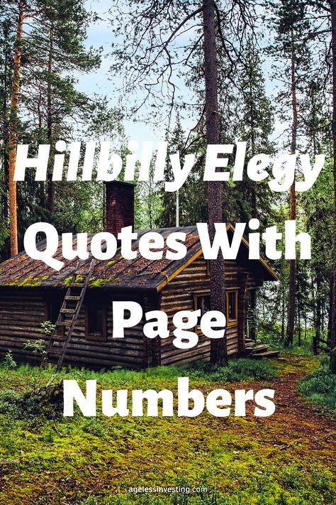 A picture of a log cabin in the woods, with the text overlay: "Hillbilly Elegy Quotes With Page Numbers" Hillbilly Quotes, Hillbilly Elegy, Inspirational Quotes From Books, Working Class, Life Stories, Book Quotes, Inspirational Quotes, Books, Quotes