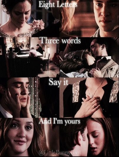 Chuck and Blair. 8 letters 3 words, Say it and I'm yours Estilo Blair Waldorf, Gossip Girl Quotes, Stile Blair Waldorf, Jenny Humphrey, Nate Archibald, Chuck Blair, Chuck And Blair, Ed Westwick, Gossip Girls