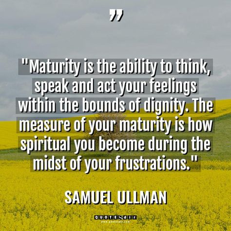 "Maturity is the ability to think, speak and act your f Quotes Maturity, Chesty Puller, Body Quotes, Humanity Quotes, Spiritual Transformation, Albert Einstein, Morning Quotes, Positive Vibes, Einstein