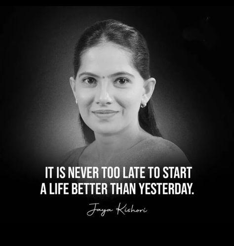 IT IS NEVER TOO LATE TO START A LIFE BETTER THAN YESTERDAY #Motivational_quotes #Inspirational_quotes #Jaya_kishori Jaya Kishori Ji Quotes, Digital Earth, Speech Quote, Never Too Late To Start, Motivational Lines, Better Than Yesterday, Shree Radhe, Jay Jay, Motivational Speeches