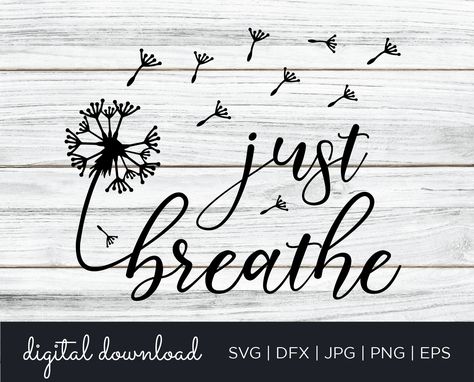 Dandelion Svg, Mommy Quotes, Mom Life Svg, Cricut Projects Beginner, Just Breathe, Cricut Projects Vinyl, Decal Design, Cricut Cut Files, Cricut Cut