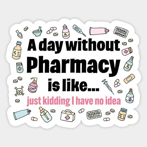 Pharmacy Quotes, World Pharmacist Day, Pharmacy Art, Idea Sticker, Doctor Of Pharmacy, Pharmacy Humor, Medical Stickers, Beauty Routine Checklist, Diy Graduation Gifts