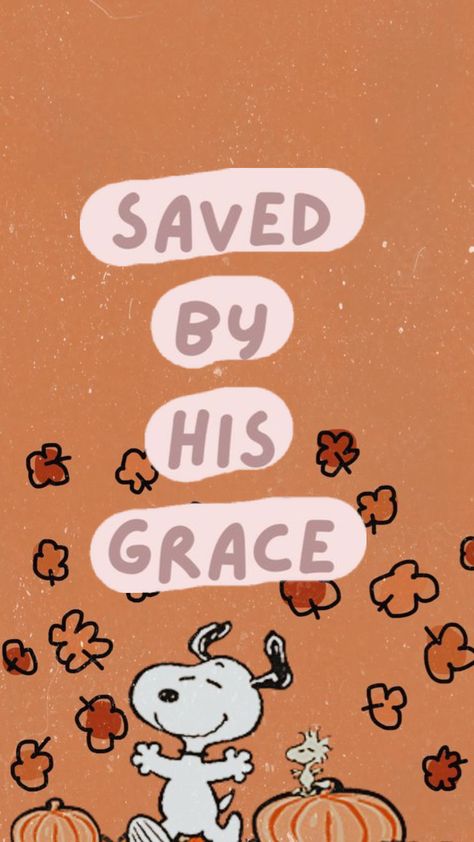 By His Grace Quotes, Happy Bible Quotes, Saved By His Grace, Fall Bible Verses, Bible Quotes Background, Holiday Iphone Wallpaper, Autumn Phone Wallpaper, By His Grace, Christian Iphone Wallpaper