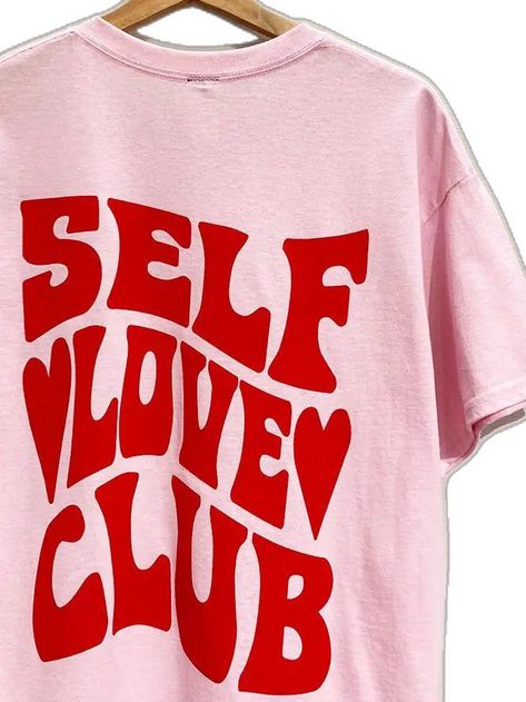 Tee Shirt Logo Design, Graphic Word Tee, Self Love Club Shirt, Text Tee Shirt, Text On T Shirt, Valentines Graphic Tees, Graphic Tee Illustration, Text T Shirt Designs, T Shirt Text Design Ideas