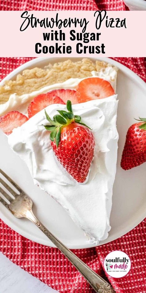 A white plate on a red cloth napkin with a slice of the yummy strawberry pizza. Strawberry Pizza With Sugar Cookie Crust, Sugar Cookie Strawberry Pizza, Strawberry Pizza Dessert, Sugar Cookie Crust Dessert, Strawberry Pizza Recipe, Layered Deserts, Cheesecake Deserts, Sweet Cream Cheese Filling, Cookie Strawberry