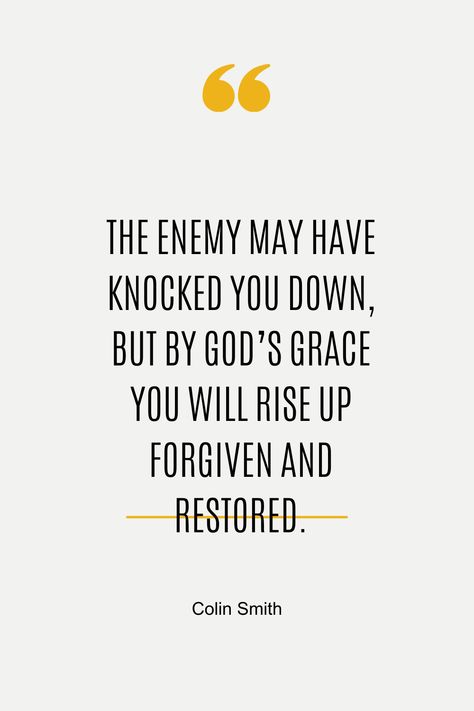 Being Knocked Down Quotes, Knocked Down Quotes, Turn To God, Down Quotes, The Grace Of God, Never Let Me Down, Grace Of God, Let You Go, Take Heart