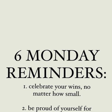 Anne Maria on Instagram: "6 monday reminders:

1. celebrate your wins, no matter how small. 

2. be proud of yourself for how far you’ve come.

3. doing your best looks different everyday.

4. everyone’s journey is different.

5. be proud of how hard you’re trying.

6.  be kind to yourself, you are your home." Monday Reminders, Be Proud Of Yourself, Anne Maria, Doing Your Best, Proud Of Yourself, Do Your Best, No Matter How, Be Kind To Yourself, Be Proud