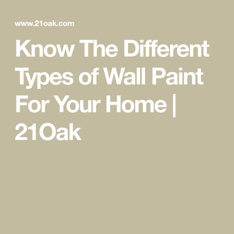 Know The Different Types of Wall Paint For Your Home | 21Oak Types Of Wall Paint, What Type Of Paint To Use On Walls, Types Of Paint, Type Of Paint, Indoor Paint, Different Types Of Painting, High Gloss Paint, Light Well, Brush Type