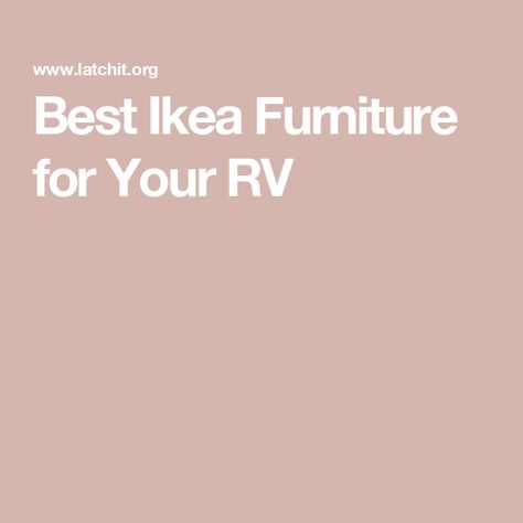 Best Ikea Furniture for Your RV Rv Furniture, Rv Storage, Ikea Cabinets, Table Extension, Best Ikea, Ikea Kitchen, Tailgate Party, Ikea Furniture, Rv Living