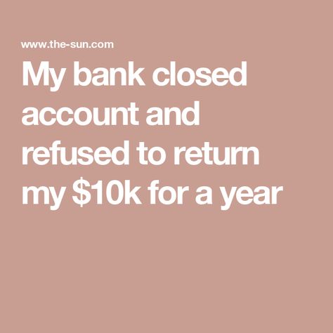 My bank closed account and refused to return my $10k for a year Large Bank Account, Navy Federal Bank Account, You Need 5 Bank Accounts, Standard Chartered Bank, Best Banks For Checking Accounts, Chase Bank, Send Money, Key Dates, Going For Gold