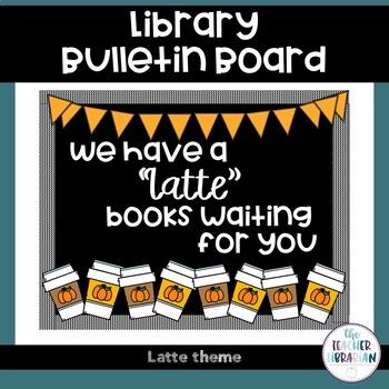 Print in cut bulletin board "Latte" books theme.Included LettersBannerLatteThank you for your purchase. Fall Library Displays Bulletin Boards, Fall Reading Bulletin Boards, November Library Bulletin Boards, Fall Library Bulletin Boards, Library Sayings, Library Aide, Library Lesson Plans Elementary, Library Bulletin Board Ideas, School Library Book Displays