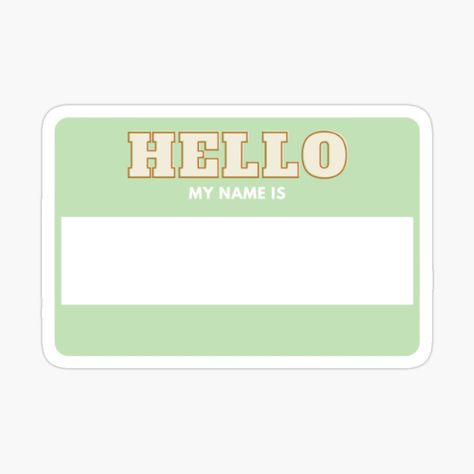 Hello I Am Sticker Template, Hello My Name Is Sticker, My Name Is Sticker, Lgbt Sticker, Name Tag Design, School Book Covers, Green Name, Gaming Stuff, Wave Goodbye