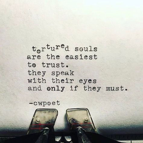 —- From one tortured soul to another. I know this will find you in time. -cwpoet . . . ____________________________________________ MY… Caroline White, Dark And Twisty, Tortured Soul, Infp T, Soul Quotes, Super Quotes, Poetry Words, Old Soul, Find You