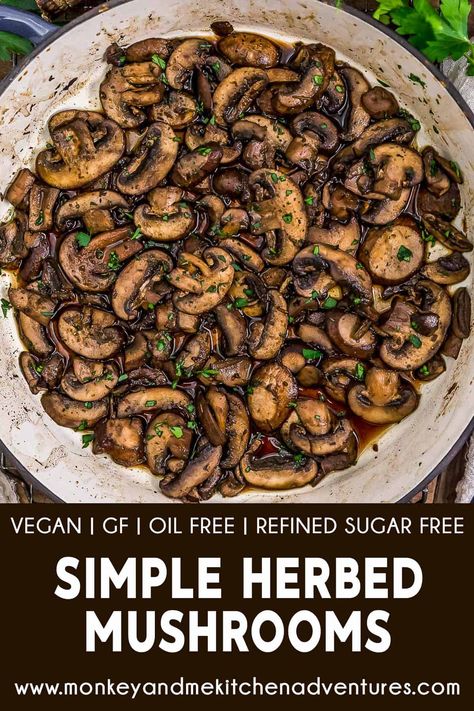 As side dish or piled high in a veggie bowl, this flavorful, oil-free Simple Herbed Mushrooms dish will get those taste buds tingling. #wholefoodplantbased #vegan #oilfree #glutenfree #plantbased | monkeyandmekitchenadventures.com Healthy Side Recipes, Monkey And Me Kitchen Adventures, Monkey And Me, Mushroom Recipes Healthy, Plantbased Recipes, Vegan Holiday Recipes, Mushroom Dish, Marinated Mushrooms, Plant Based Diet Recipes