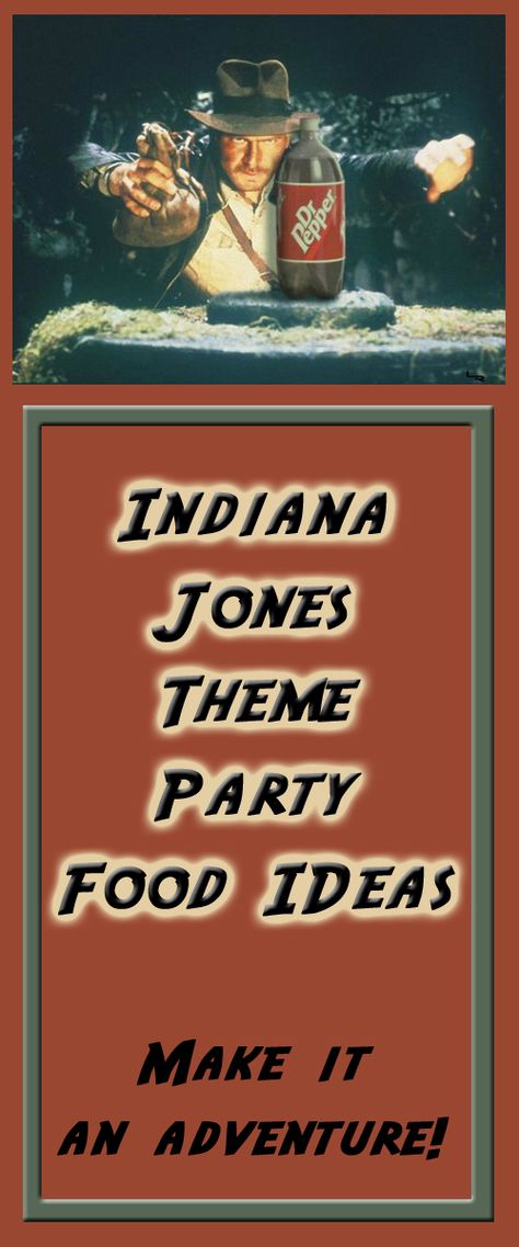 Indiana Jones theme party food ideas - make it an adventure! Camping Party Food Ideas, Camping Party Food, Indiana Jones Theme, Camping Party Foods, Indiana Jones Birthday Party, Indiana Jones Party, Indiana Jones Adventure, Party Food Themes, Camping Theme Party