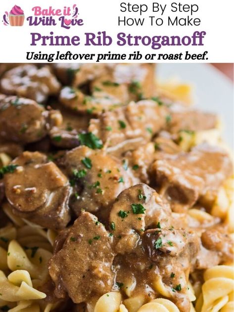 Leftover Prime Rib Stroganoff - Bake It With Love Prime Rib Stroganoff Leftover, Beef Stroganoff With Leftover Prime Rib, Prime Rib Stroganoff Recipe, Prime Rib Bones Leftover, What To Do With Leftover Prime Rib, Prime Rib Soup, Stroganoff Recipes, Leftover Prime Rib Recipes, Prime Rib Roast Recipe