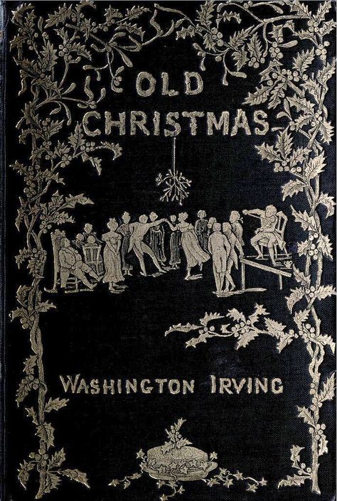 Old Christmas Washington Irving, Book Binder, Vintage Book Covers, Christmas Book, Old Christmas, Album Book, Book Cover Art, Christmas Books, Book Binding