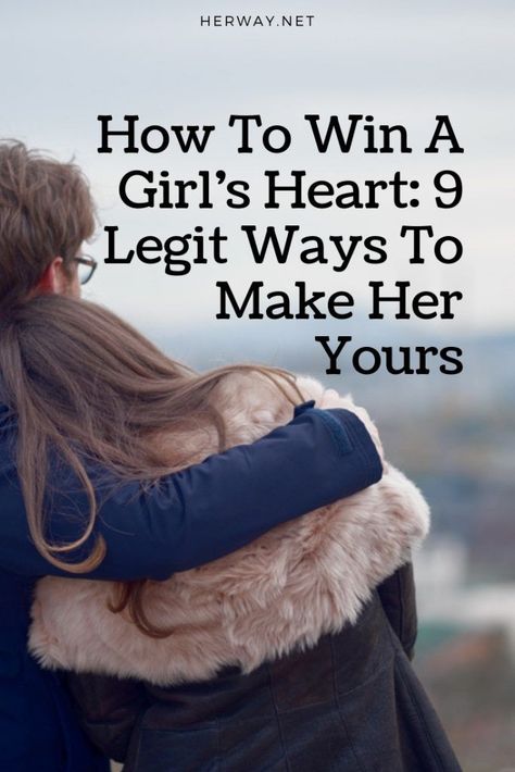 How To Win A Girl’s Heart: 9 Legit Ways To Make Her Yours Win Her Heart Quotes, Ways To Win My Heart List, How To Win Her Heart, How To Win Her Back, How To Win His Heart, Relationship Lessons, Get Her Back, Girls Heart, Win My Heart