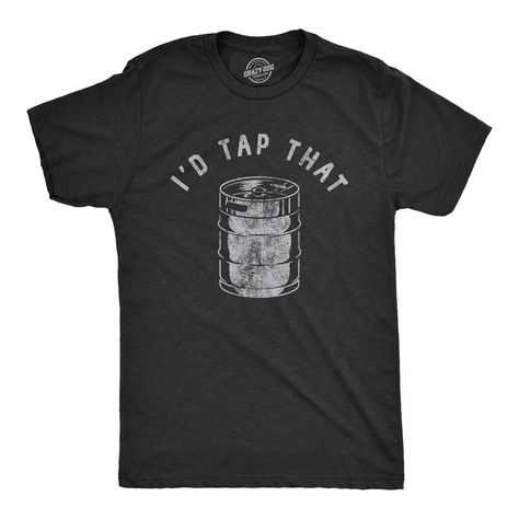 If You're Not Going To Tap That, I Am. Beer Shirts Men, Funny Beer Shirts, Oktoberfest Shirt, Bar Shirt, Funny Drinking Shirts, Beer Keg, Beer Party, Drinking Party, Beer Humor