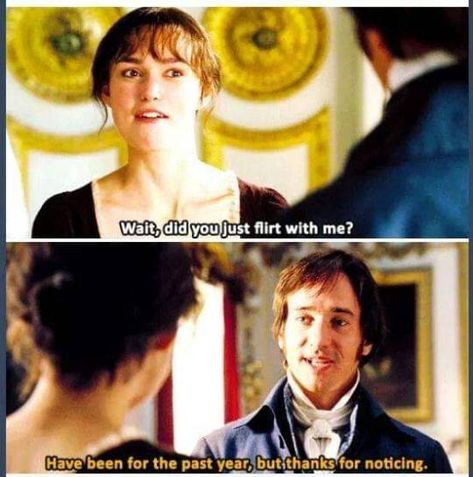 Pride And Prejudice 2005, Fav Movie, Jane Austin, Under Your Spell, Jane Austen Books, Regency Era, Flirting Memes, Flirting Humor, Flirting Quotes