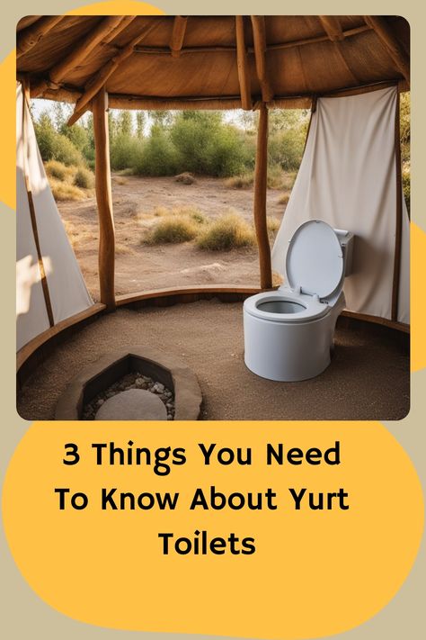 Open yurt with a white toilet inside and a desert landscape in the background. Text reads: 3 Things You Need To Know About Yurt Toilets. Yurt Bathroom, Yurt Loft, Camping Toilet Tent, Yurt Kits, Yurt Interior, Luxury Yurt, Eco Friendly Toilet, Toilet Tent, Yurt Camping