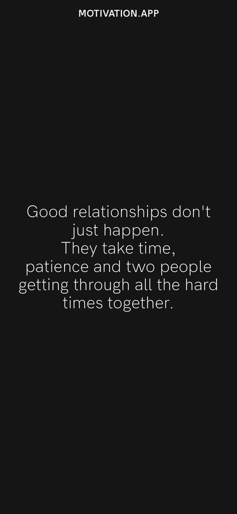 Positive Relationships Quotes, Quotes About Working Through Relationship Problems, Value Time Quotes Relationships, Hard Times In Relationships Quotes, Couples Who Go Through Tough Times Quotes, Relationship Troubles Quotes, Time Means Nothing Quotes Relationships, Patience In Relationships Quotes, Losing Patience Quotes Relationship