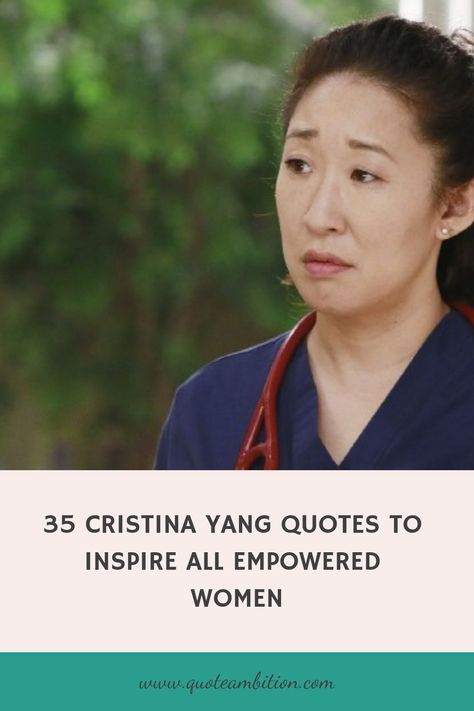 35 Cristina Yang Quotes to Inspire All Empowered Women https://www.quoteambition.com/cristina-yang-quotes Christina Yang Hairstyles, Christina Yang Quotes, Cristina Yang Quotes, Meredith Grey Quotes, Christina Yang, Grey Quotes, Dark And Twisty, Looking For Friends, Cristina Yang