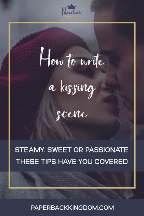 How To Write A Kissing Scene - Paperback Kingdom How To Write A Kiss Scene Writers, How To Write Steamy Romance, Writing A Kissing Scene, How To Describe A Kissing Scene, How To Write A Kiss, How To Write A Romantic Scene, How To Write Kissing Scenes, How To Write Romance Scenes, Writing Kiss Scenes