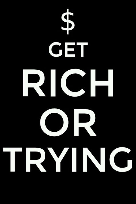 Get rich or die trying Get Rich Or Die Trying Wallpaper, Get Rich Or Die Trying Tattoo, Get Rich Or Die Trying, Desk Area, Dorm Walls, Genius Quotes, Self Confidence Tips, Hippie Wallpaper, Get Rich