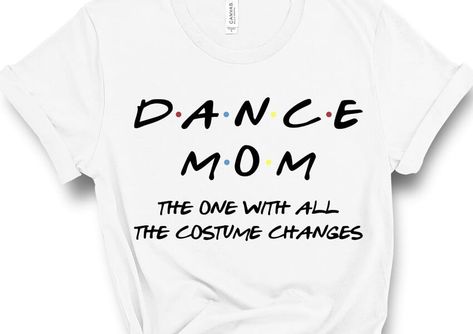 Dance Mom Shirt Ideas Funny, Dance Team Mom Shirt Ideas, Dance Mom Tattoo, Dance Moms Shirts Ideas, Cricut Dance Projects, Dance Mom Svg Free, Dance Mom Shirts Design, Dance Mom Shirt Ideas, Dance Merch