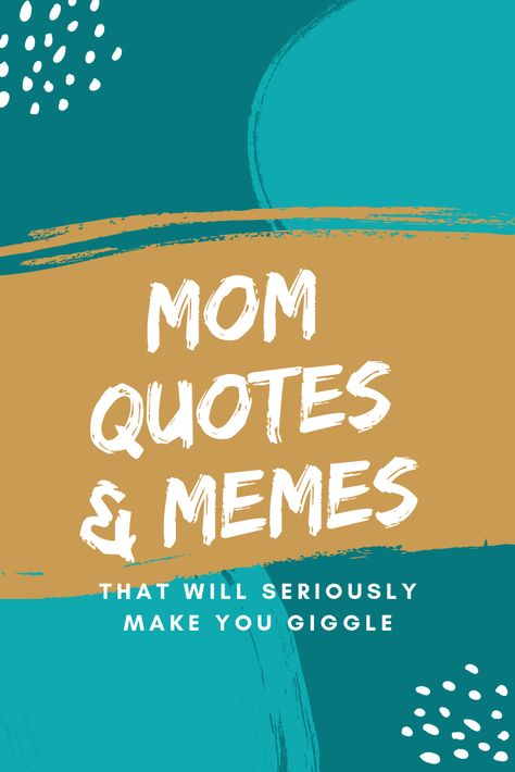 Hilarious Mom Quotes & Memes that Will Seriously Make You Giggle https://www.momalot.com/hilarious-mom-quotes-memes-that-will-seriously-make-you-giggle-2/ College Mom Quotes, Mothers Quotes Funny, Mom Humor Truths, Busy Mom Quotes, Momma Quotes, Motherhood Quotes Funny, Best Mom Quotes, Working Mom Quotes, Selfie Quotes