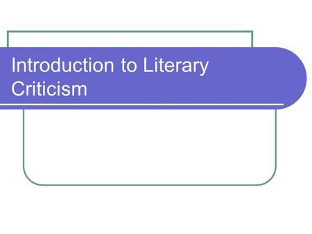 Introduction to Literary Criticism. Literary Criticism and Theory Any piece of text can be read with a number of different sets of “glasses,” meaning.> Dual Enrollment, Oedipus Complex, Oxford Student, Literary Elements, Literary Theory, Salem Witch Trials, Ancient Mythology, Literary Criticism, Gender Roles