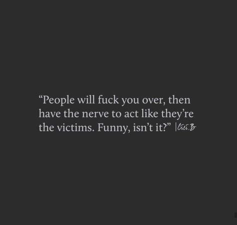 Your Pathetic Quotes, Physco People Quotes, Pessimistic People Quotes, Outsider Quotes Family, Phycotic People, You Are Pathetic, Pathetic Men Quotes, I'm Pathetic Quotes, I’m Pathetic Quotes