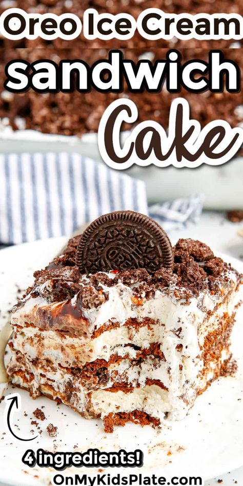 Tall close up image of a slice of ice cream cake with a bite missing and an Oreo on top. Title text overlay is on top of the image. Cake With Ice Cream, Soft Foods To Eat, Oreo Ice Cream Sandwich, Cream Sandwich Cake, Cookies And Cream Ice Cream, Bars Cookies, Easy Ice Cream Cake, Kids Plate, Oreo Desserts