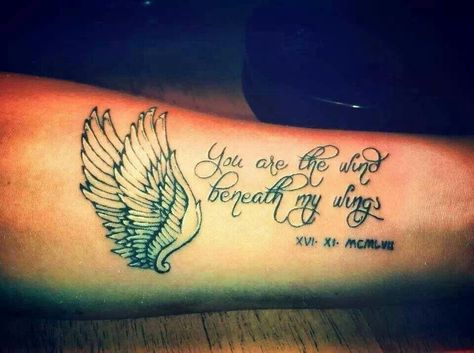 You are the wind beneath my wings. Wind Beneath My Wings Tattoo, Tattoos With Quotes, Tattoo Guardian Angel, Angel Wing Tattoos, Wind Beneath My Wings, Grandma Tattoos, Wing Tattoos, Cherub Tattoo, Remembrance Tattoos