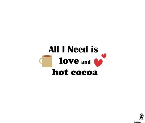 Slogan "All I need is love and hot cocoa" with a design of hot cocoa and hearts. hot cocoa, love, couple, heart, happy, relationship, all i need is love and hot cocoa all i need is love and hot cocoa, valentine day #redbubble #stvalentin #design #quote Couple Heart, Happy Relationship, Design Quote, St Valentin, Love Couple, Hot Cocoa, Cocoa, Valentines Day, Tech Company Logos