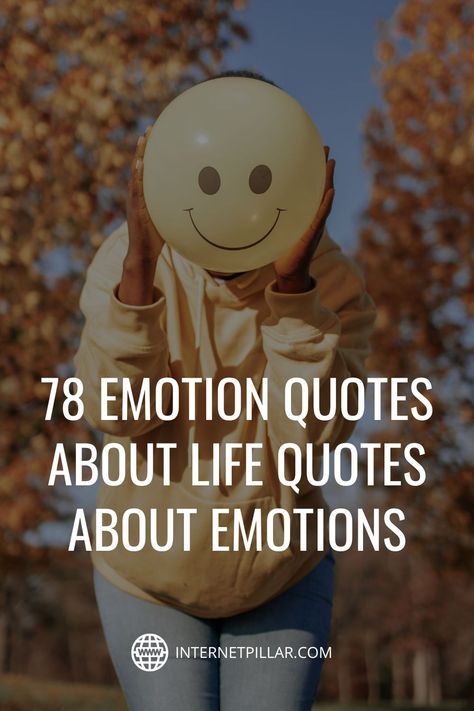 78 Emotion Quotes About Life | Quotes about Emotions - #quotes #bestquotes #dailyquotes #sayings #captions #famousquotes #deepquotes #powerfulquotes #lifequotes #inspiration #motivation #internetpillar Emotion Quotes Expressing, Quotes About Emotions Feelings, Quotes On Emotions, Control Your Emotions Quotes, Quotes About Emotions, Emotional Sayings, Quotes About Family Problems, Frustration Quotes, Silence Hurts