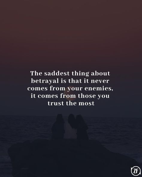 When People Betray Your Trust, Quotes On Trust In Friendship, Betrayed Trust Quotes, Trust Issues In Friendship, Betrayal By Daughter, The Worst Thing About Betrayal, Who Needs Enemies When You Have Friends, Betrayal Never Comes From Your Enemies, Friend Trust Issues Quotes