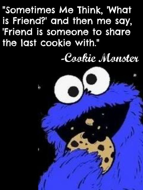 Cookie Monster is a Muppet on the long-running children's television show Sesame Street. He is best known for his voracious appetite and his famous eating phrases, such as "Me want cookie!" "Me eat cookie!" and "Om nom nom nom".  Creator: Jim Henson Muppets Quotes, Cookie Monster Quotes, Muppets Funny, Cookie Monster Wallpaper, Die Muppets, The Cookie Monster, Cookie Quotes, Cookie Monster Party, Cookie Monster Birthday