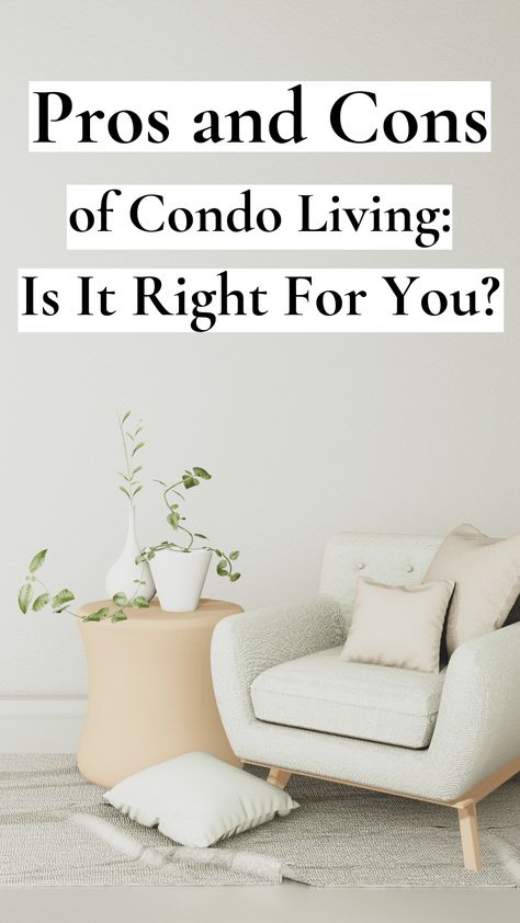 Pros and Cons of Condo Living: Is It Right For You? Condo Lifestyle, Buying A Condo, Condo Decorating, Make A Decision, Home Buying Process, Home Buying Tips, Condo Living, New Condo, Buying Process