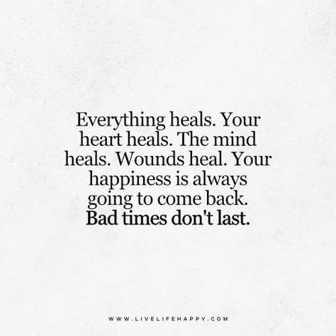 Your Heart Heals  Note to self:  Don't date or anything else until you get over her.  It's been well over a year since you've done any of that shit; you didn't like it, it made you feel worse, it's not you or your thing, and won't help get over her.  Concentrate on continuing to rebuild your life, enjoy your time with the kids,  family, and circle of friends.  Someone will walk into your life like she did and it's all way better with someone you love! Tattoo Quotes About Life, Live Life Happy, Trendy Quotes, Quotes About Moving On, Change Quotes, Healing Quotes, A Quote, Life I, Note To Self