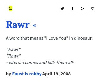 A word that means "I Love You" in dinosaur. Im A Dinosaur Rawr, Rawr Means I Love You In Dinosaur, Dinosaur Memes Hilarious, Urban Dictionary, A Word, I Love You, Meant To Be, Love You, I Love