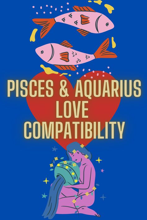 Pisces & Aquarius Love Compatibility Pisces Woman Aquarius Man, Pisces Love Match, Pisces Woman Compatibility, Aquarius And Pisces Compatibility, Aquarius Love Compatibility, Intuitive Personality, Aquarius Relationship, Pisces Relationship, Aquarius Compatibility